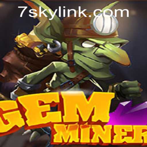 Discover the Adventurous World of GemMiner: A Dive into the Game with 7SKY