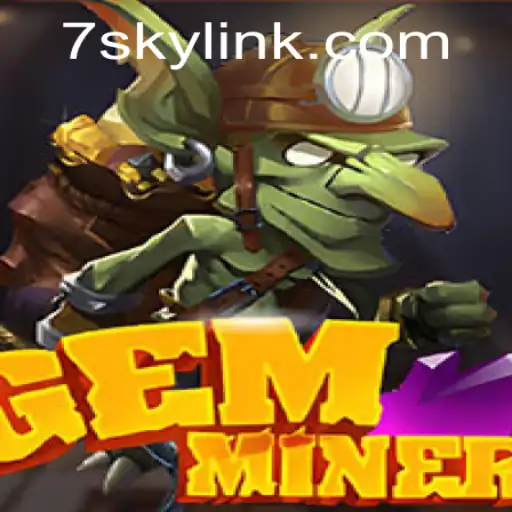 Discover the Adventurous World of GemMiner: A Dive into the Game with 7SKY