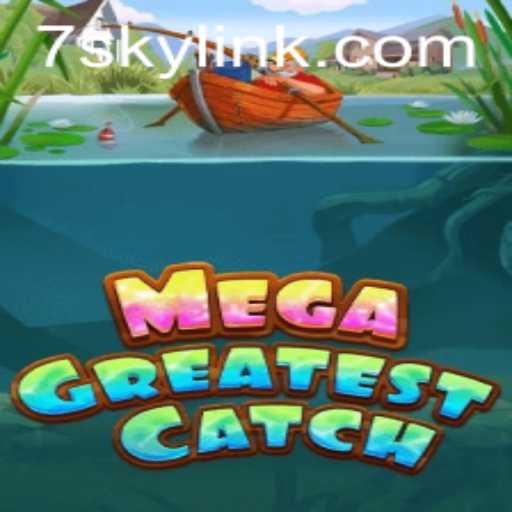 MegaGreatestCatch: A New Adventure in the World of Gaming