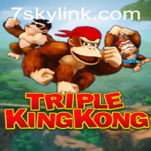 TripleKingKong: A New Gaming Revolution Under 7SKY